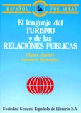 Consuelo Hernandez et Blanca Aguirre - El Lenguaje Del Turismo Y De Las Relaciones Publicas.