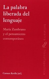 Carmen Revilla - La palabra liberada del lenguaje - Maria Zambrano y el pensamiento.