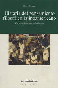 Carlos Beorlegui - Historia del pensamiento filosofico latinoamericano. - Una busquedad incesante de la identidad.