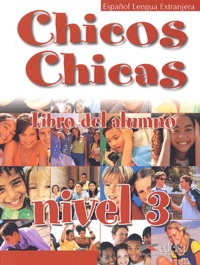 Maria-Angeles Palomino - Chicos Chicas Nivel 3 - Libro del alumno.