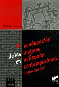 Pilar Ballarin Domingo - La educacion de las mujeres en España contemporanea (siglos XIX-XX).