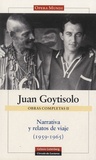 Juan Goytisolo - Narrativa y relatos de viaje (1959-1965) - Obras Completas II.