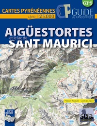 Miguel Angulo et Gorka López - Aigüestortes et le lac Sant Maurici - Avec une carte 1/25 000.