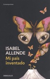 Isabel Allende - Mi pais inventado.