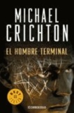Michael Crichton - El hombre terminal.