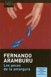 Fernando Aramburu - Los peces de la amargura.
