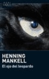 Henning Mankell - El ojo del leopardo.
