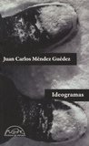 Juan Carlos Méndez Guédez - Ideogramas.