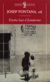 Josep Fontana et  Collectif - Espana Bajo El Franquismo.