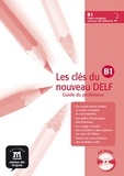 Emmanuel Godard et Philippe Liria - Les clés du nouveau DELF B1 - Guide du professeur. 1 CD audio