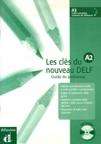 Emmanuel Godard et Philippe Liria - Les clés du nouveau DELF A2 - Guide du professeur. 1 CD audio