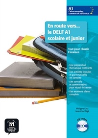 Philippe Liria et Jean-Paul Sigé - En route vers le DELF A1 scolaire et junior - Tout pour réussir l'examen. 1 CD audio