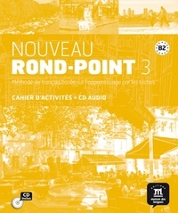 Laurent Carlier et Josiane Labascoule - Nouveau Rond-Point 3 B2 - Cahier d'activités. 1 CD audio