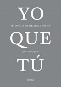 Juan Vicente Piqueras - Yo que tu - Manual de gramatica y poesia.