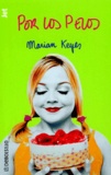 Marian Keyes - Por Los Pelos.