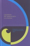 Frederick Alfred de Armas et Luciano Garcia Lorenzo - Calderon : del manuscrito a la escena.