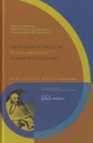 Ignacio Arellano - Obras completas II - Primera parte de comedias II - La villana de Vallegas, El melancolico, El mayor desengño.