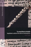 Julio Prieto - La escritura errante - Ilégibilidad y politicas del estilo en Latinoamérica.