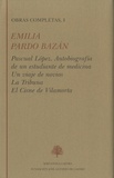 Emilia Pardo Bazan - Obras completas, I - Pascual López, autobiografia de un estudiante de medicina ; Un viaje de novios ; La Tribuna ; El Cisne de Vilamorta.