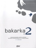 J.A. Letamendia - Bakarka BI 2 - Méthode d'apprentissage de la langue basque avec corrigés.