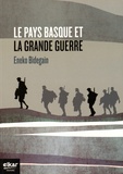 Eneko Bidegain - Le Pays basque et la Grande Guerre.