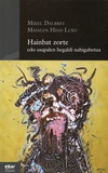 Mikel Dalbret et Maialen Hegi-Luku - Hainbat zorte - Edo usapalen hegaldi nahigabetua, édition en basque.