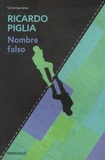 Ricardo Piglia - Nombre falso.
