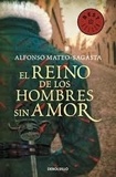 Alfonso Mateo-Sagasta - El reino de los hombres sin amor.
