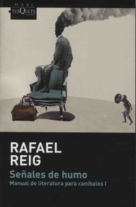 Rafael Reig - Manual de literatura para canibales Tome 1 : Senales de humo.