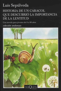 Luis Sepulveda - Historia de un caracol que descrubrio la importancia de la lentitud.