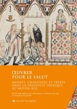 Amélie de las Heras et Florian Gallon - Oeuvrer pour le salut - Moines, chanoines et frères dans la Péninsule ibérique au Moyen Age.