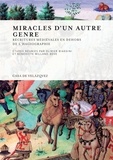 Olivier Biaggini et Bénédicte Milland-Bove - Miracles d'un autre genre - Réécritures médiévales en dehors de l'hagiographie.