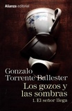 Gonzalo Torrente Ballester - Los gozos y las sombras Tome 1 : El señor llega.