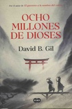 David B. Gil - Ocho millones de dioses.