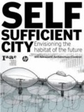 Vincente Guallart - Self Sufficient City - Envisioning the habitat of the future.