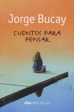 Jorge Bucay - Cuentos para pensar.