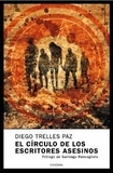 Diego Trelles Paz - El circulo de los escritores asesinos.