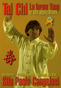 Paolo Cangelosi - Tai Chi Yang - La forme et ses applications.