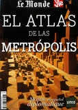 Jean-Pierre Denis et Didier Pourquery - Le Monde diplomatique en español  : El Atlas de las Metropolis.