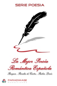 Gustavo Adolfo Bécquer et Rosalía De Castro - La Mejor Poesia Romantica Española - Becquer, Rosalía de Castro, Rubén Darío.