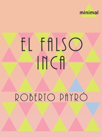 Roberto Payró - El falso Inca.