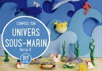 Pilar Edo et Rocio Garcia - Compose ton univers sous-marin - Tome 2.