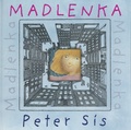 Peter Sis - Madlenka.