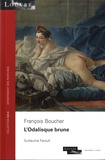 Guillaume Faroult - François Boucher - L'odalisque brune.