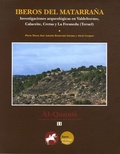 Pierre Moret - Iberos del Matarrana - Investigaciones arqueologicas en Valdeltormo, Calaceite, Cretas y La Fresneda (Teruel).