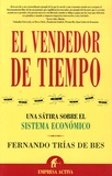 Fernando Trias de Bes - El vendedor de tiempo - Una satira sobre el sistema economico.