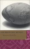 Marcos Rebollo - Los hilos del mundo.