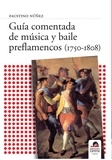 Faustino Núñez Núñez - Guía comentada de música y baile preflamencos (1750-1808).
