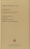 Emilia Pardo Bazan - Obras completas, VIII - Cuentos nuevos ; Arco iris ; Cuentos de amor ; Cuento sacro-profanos.