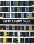 Sergi Costa Duran - Projets d'habitat pluriel - Exemples novateurs pour les villes de demain.